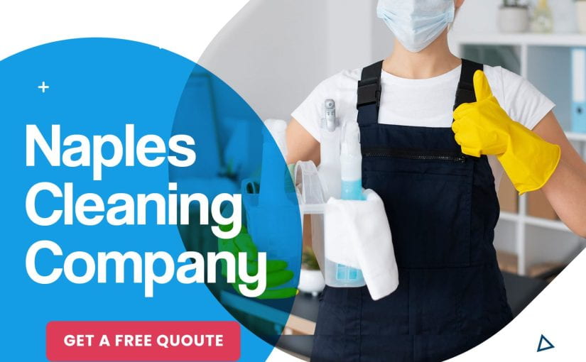 Elevate Your Cleaning Experience with Naples Cleaning Companies